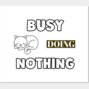 BUSY Doing Nothing Cat Funny Sayings Gifts Posters and Art